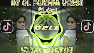 DJ YANG KALIAN CARI||DJ EL PERDON VERSI SLOW||VIRAL TIKTOK 2021