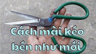 Cách mài kéo đơn giản, hiệu quả