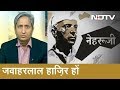 Prime Time With Ravish Kumar, March 15, 2019 | Nehru To Bear Blame For All Of India's Problems?