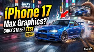 CarX Street iPhone 17 Gameplay Review | Max Graphics &amp; FPS Performance Test