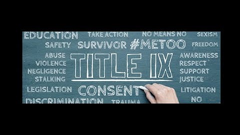 Module 1 – An Introduction to Managing Title IX Sexual Harassment on Campus