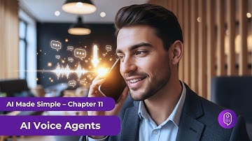 AI Made Simple - Chapter 11: AI Voice Agents Explained
