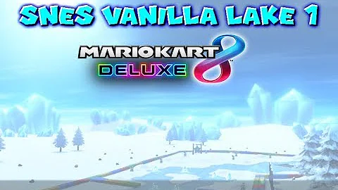 Mario Kart 8 Deluxe — SNES Vanilla Lake 1 (MK8DX Custom Track)