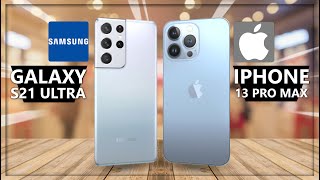 Samsung Galaxy S21 Ultra vs Apple iPhone 13 Pro Max