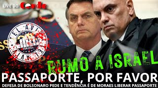 Live do Conde! Passaporte, por favor: defesa de Bolsonaro pede e Moraes pode liberar passaporte