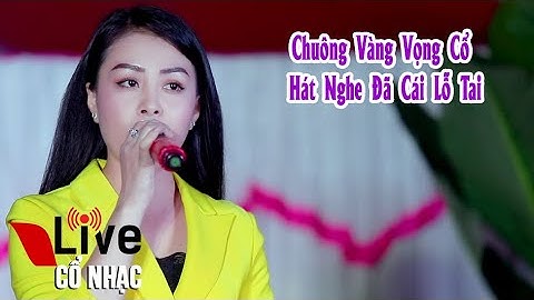 Chuông Vàng Vọng Cổ | Võ Ngọc Huyền | TĐ Cô Gái Bán Gươm | Hát Cúng Lễ Kỳ Yên Đình Thần An Lợi