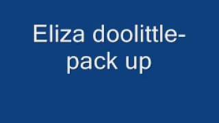 Video thumbnail of "Eliza Doolittle- pack up lyrics (lyrics in description)"