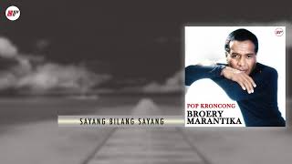 Broery Marantika - Sayang Bilang Sayang (Versi Keroncong) (Official Audio)