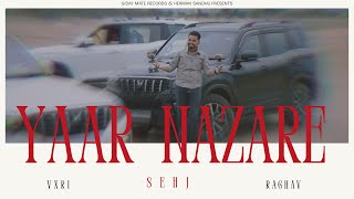 Yaar Nazare Sehj Official Video Punjabi New Release Vxri Raghav Amrit Motion Pictures