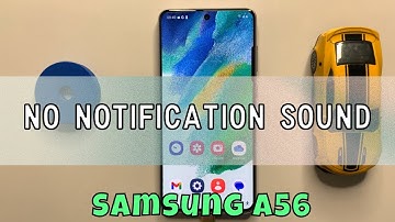 How to Fix Samsung Galaxy A56 No Notification Sound