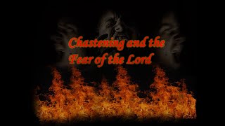 Chastening and the Fear of the Lord