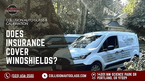 Does Insurance Cover Windshields?