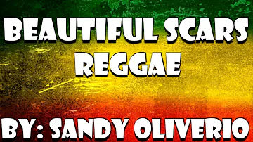 BEST REGGAE MUSIC 2022/BEAUTIFUL SCARS/SANDY OLIVERIO (DJ SANDY REMIX)