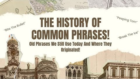 Old Phrases We Still Use Today And Where They Originated!