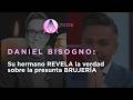 DANIEL BISOGNO: Su hermano REVELA la verdad sobre la presunta BRUJERÍA