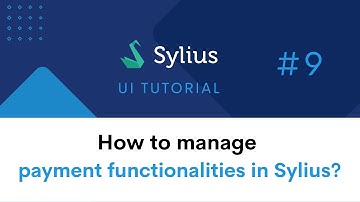 #9 Sylius UI Tutorial: How to manage payment functionalities in Sylius?