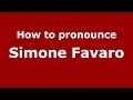 How to pronounce Simone Favaro (Italian/Italy)  - PronounceNames.com