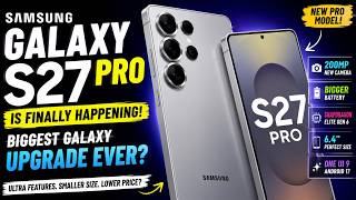 Samsung Galaxy S27 Pro is Finally Happening! Biggest Galaxy Upgrade Ever?