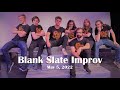 Blank slate improv show  may 5th 2022