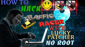 How To Hack Traffic Racer With Lucky Patcher No Root || Unlimited Money