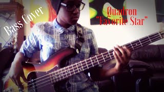Quadron - Favorite Star (Bass Cover)