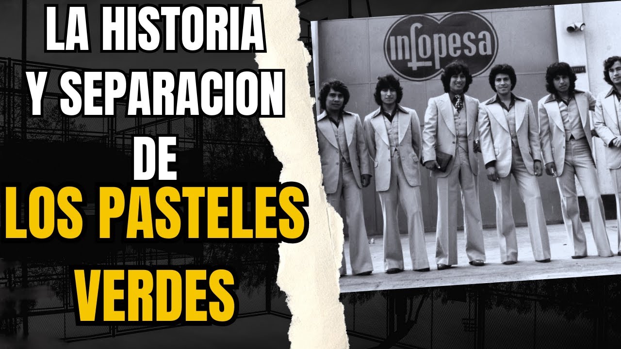 La Historia de sus inicios y su separación LOS PASTELES VERDES 2023