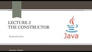 Lecture 2- The Constructor