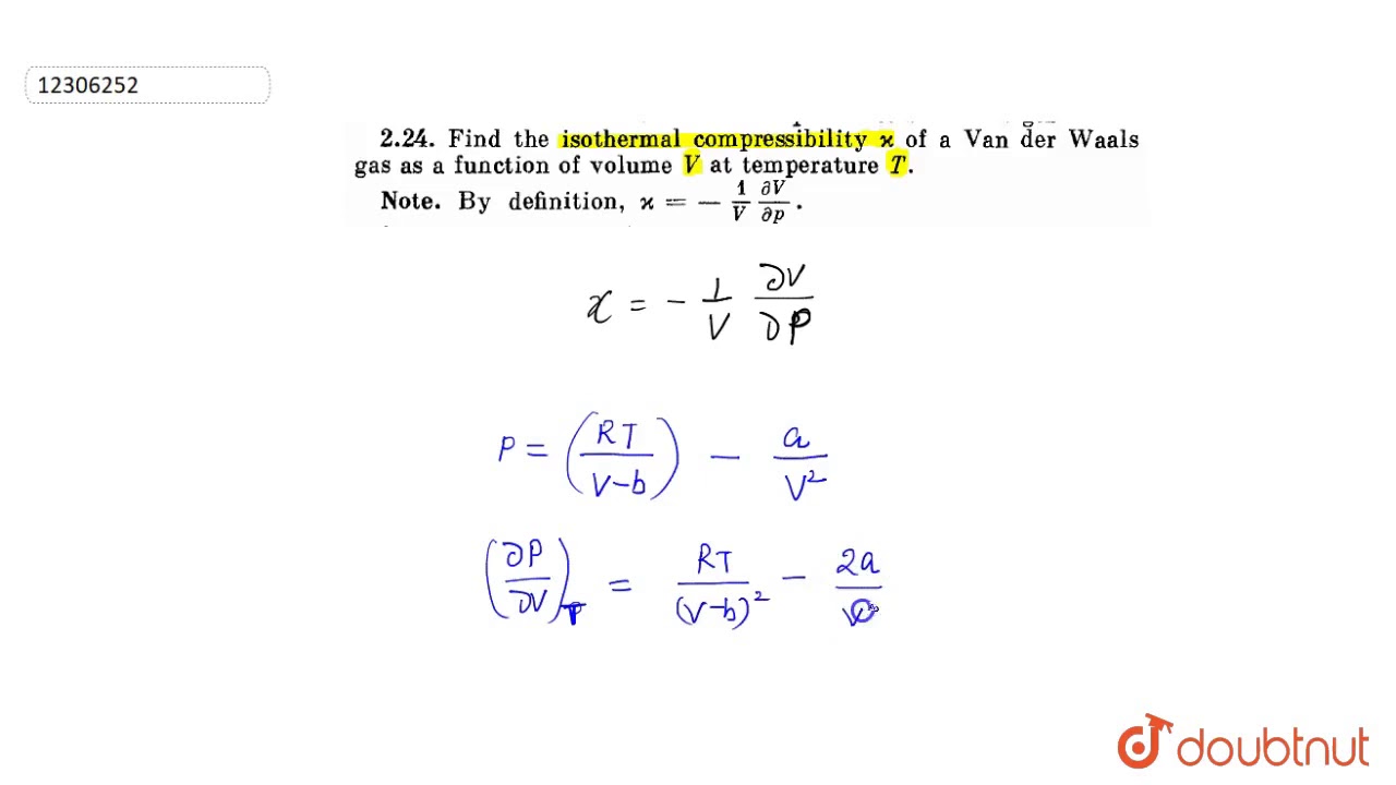 Find the isothermal compressibility `x` of a Van der Walls gas as a  function of volume 