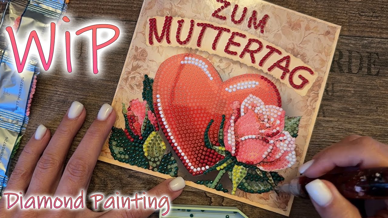 Diamond Painting | Paint With Me | Grußkarte zum Muttertag und Gequassel zum Ende meiner Reha