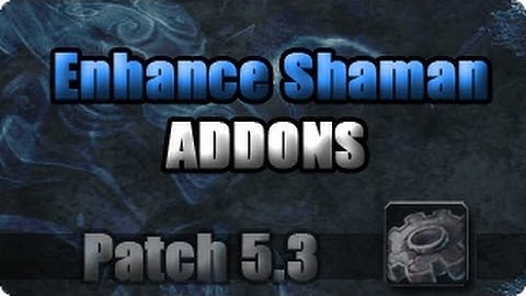 Enhance Shaman PvP Addons - 5.3 MoP