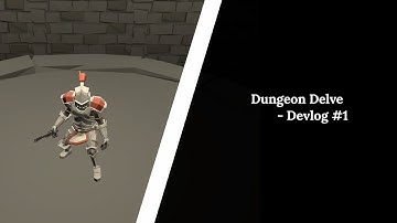 Dungeon Delve - Unity Devlog 1 | The Player