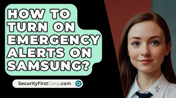 How To Turn On Emergency Alerts On Samsung? - SecurityFirstCorp.com