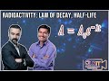 Radioactivity: Law of Decay and Half-Life [L6]