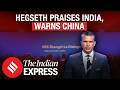 Pete Hegseth Praises India, But China Gets A Not-So-Veiled Threat