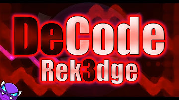 "DeCode" by Rek3dge | Geometry Dash Weekly Demon #6 [1.9]