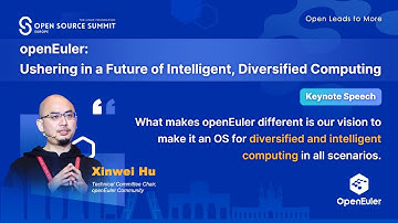OSSUMMIT Keynote Speech – openEuler: Ushering in a Future of Intelligent, Diversified Computing