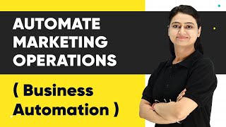 How to Automate Your Marketing Operations and Processes | Business Automation