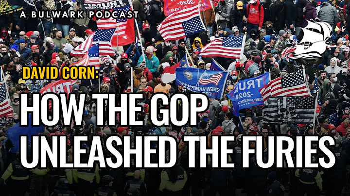 David Corn: How the GOP Unleashed the Furies (The Bulwark Podcast)