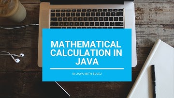 Mathematical Calculation - Core Java || With BlueJ