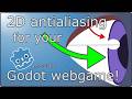 Add Anti Aliasing to your 2D Web Game in Godot 4.6.1-stable
