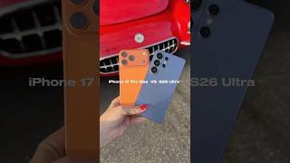 S26 Ultra VS iPhone 17 Pro Max