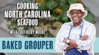Mariner's Menu: Baked Grouper with Ricky Moore