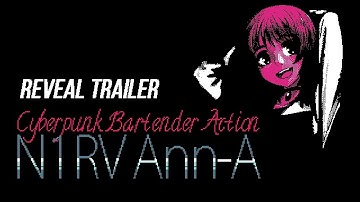 N1RV Ann-A Cyberpunk Bartender Action Reveal Trailer