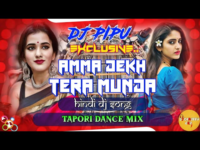 Amma Dekh Tera Munda Hindi Tapori Vib Dance Mix Dj Pipu class=