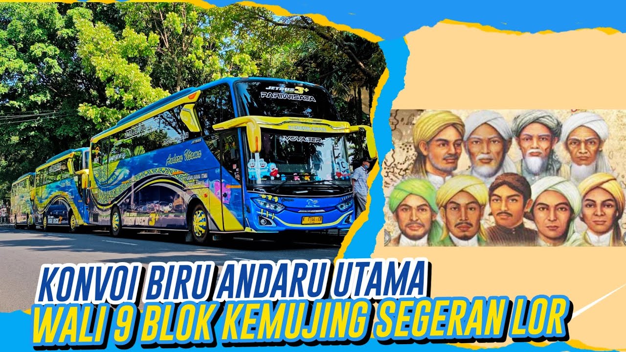 WALI SONGO ROMBONGAN BLOK KEMUJING SEGERAN LOR JUNTINYUAT BERSAMA 3 BUS BIRU ANDARU UTAMA