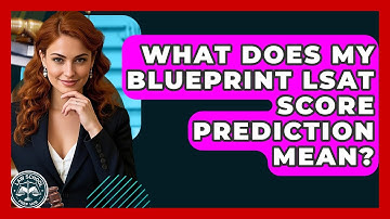 What Does My Blueprint LSAT Score Prediction Mean? - Law School Prep Hub
