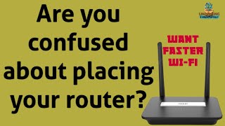 Are you confused about placing your router?|want faster wi-fi|  |Unboxing Therapist| screenshot 4