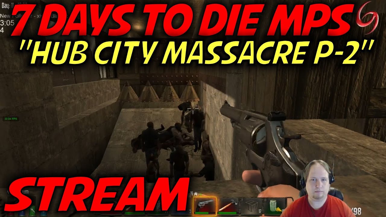 7 Days to Die Alpha 10.4 Multiplayer Gameplay / Let's Play / Stream - "Hub City Massacre" (P2)
