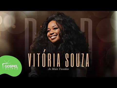 Vitória Souza | DVD As Mais Tocadas [Gospel Clipes]
