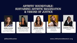 Artists’ Roundtable: Sustaining Artistic Imagination & Visions of Justice